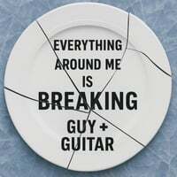 Everything Around Me Is Breaking